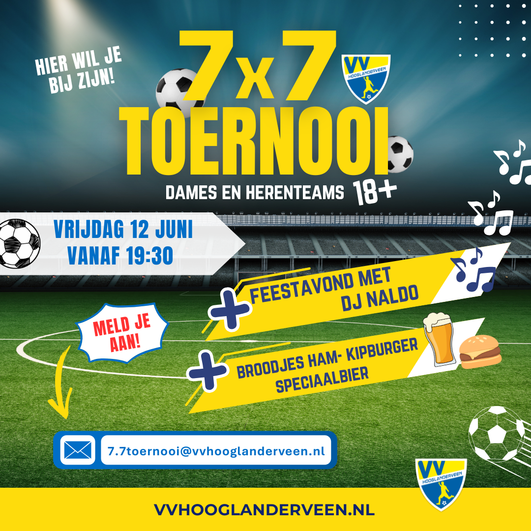 12 juni: 7x7 Toernooi bij vv Hooglanderveen 🍔🍻🎶