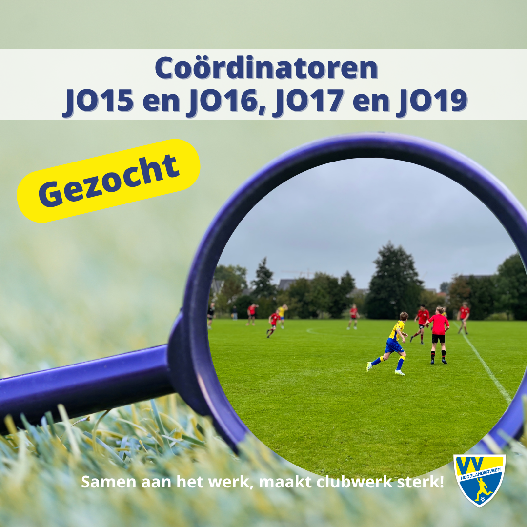 Word jij onze nieuwe Coördinator JO15 en JO16 of JO17 en JO19?